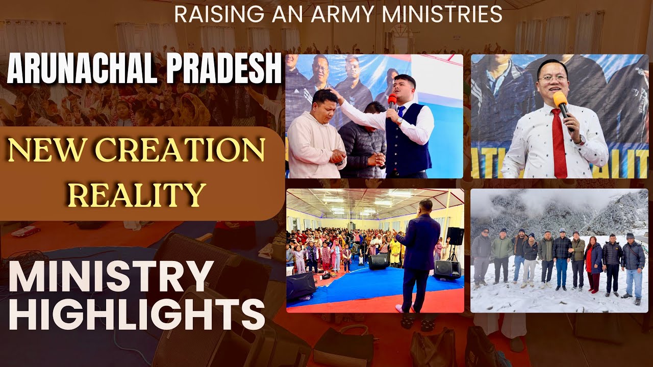 Arunachal Pradesh | New Creation Reality | Highlights | Rev. Santosh Gurung & Team