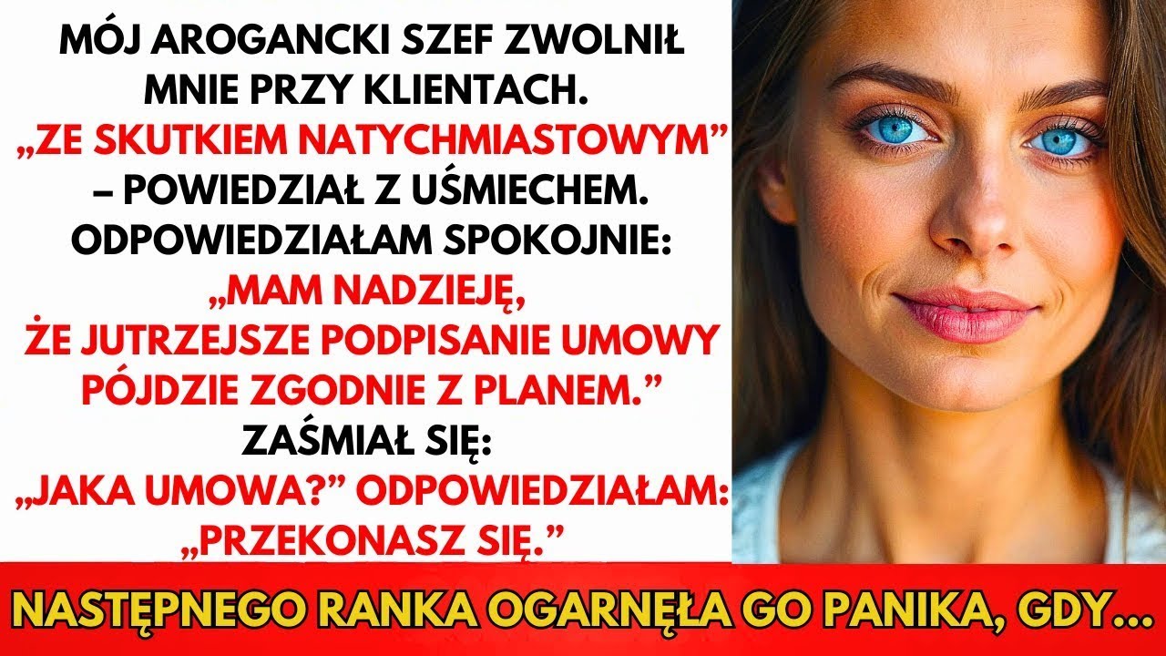 M&oacute;j Arogancki Szef Zwolnił Mnie Przy Klientach, Życzyłam Mu Powodzenia Z Jutrzejszą Umową