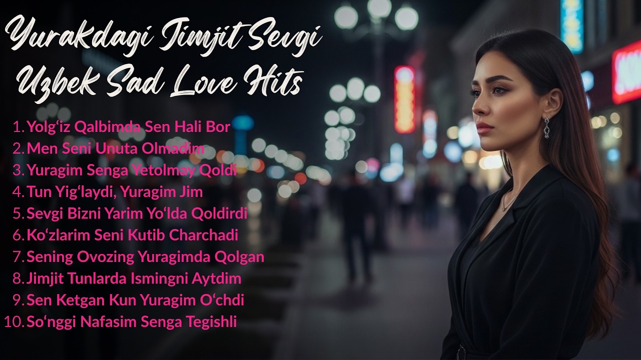 Uzbek Heartbreak Love Songs — Yolg‘iz Qalbimda Sen Hali Bor | Uzbek Emotional Pop