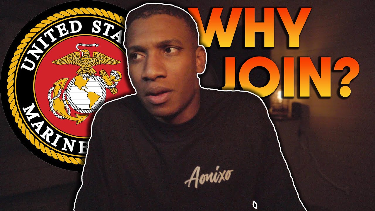 WHY JOIN THE MARINE CORPS?