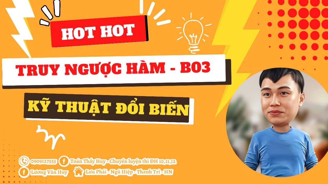 Bài Toán Truy Ngược Hàm (Phần 03) - Kỹ thuật đặt ẩn phụ siêu hay/Lương Văn Huy