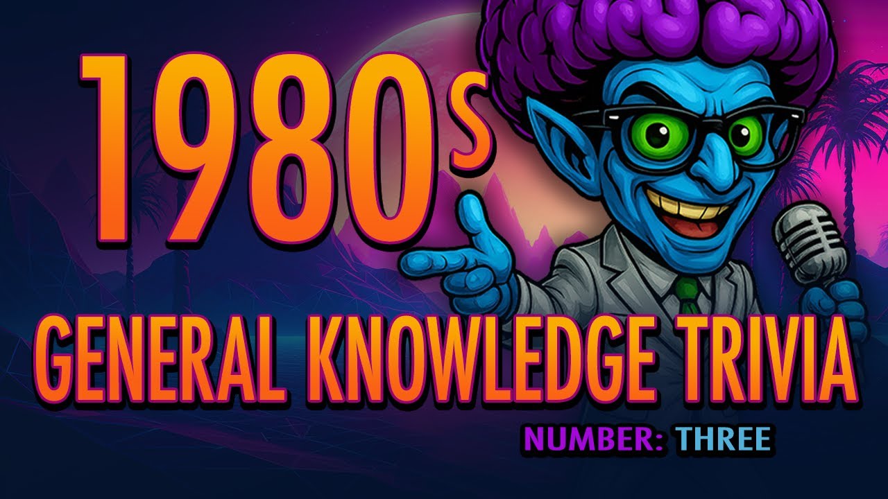The 1980s, Do YOU REMEMBER Them?  -  1980s General Knowledge Quiz