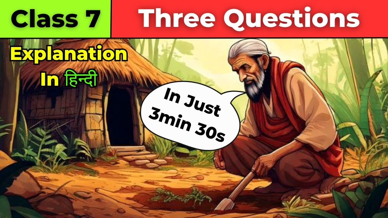 Three Questions Summary Explanation In Hindi | Class 7 English