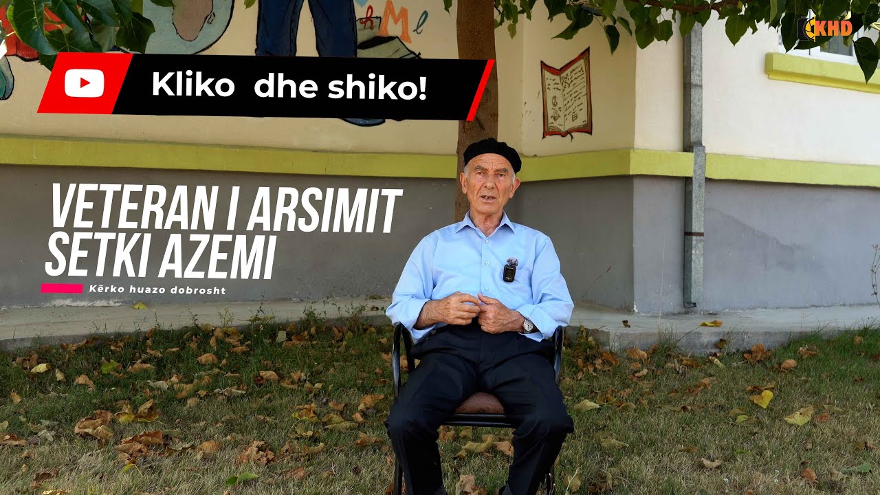 Veterani i Arsimit Setki Azemi #Dobrosht