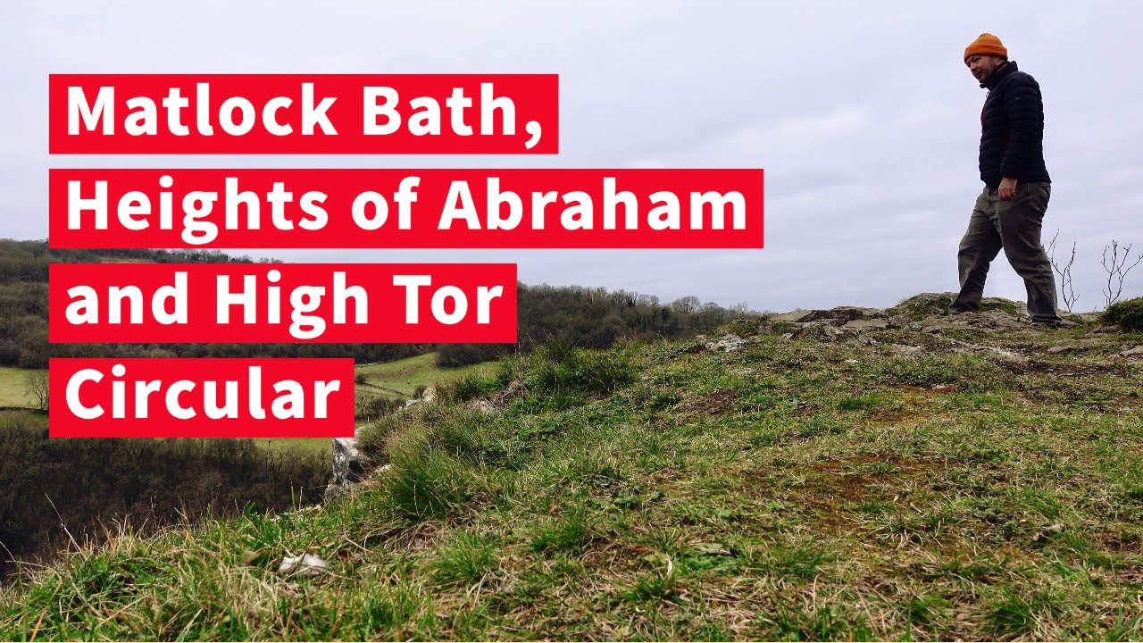 Matlock Bath, Heights of Abraham and High Tor Circular Hike / Walk