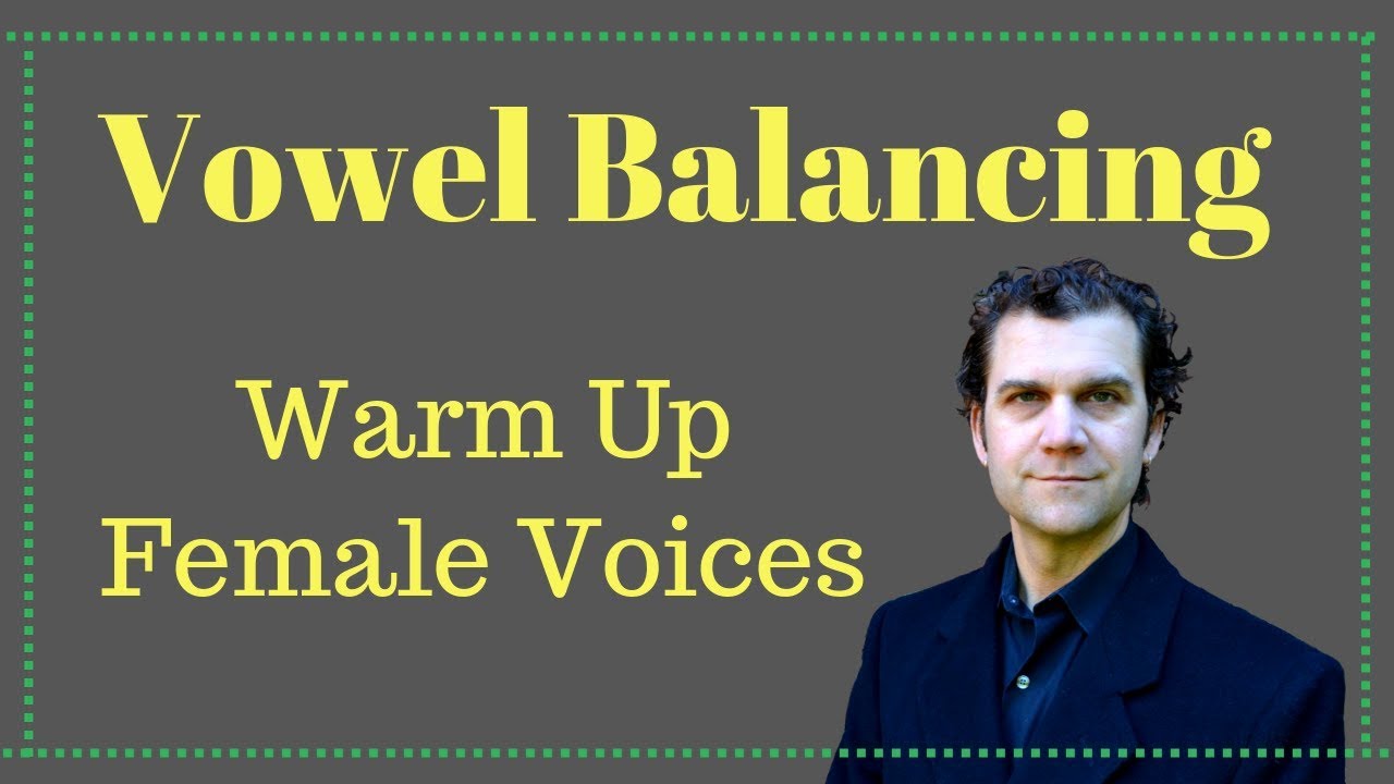 Vowel Balancing Warm Up - Female Singers