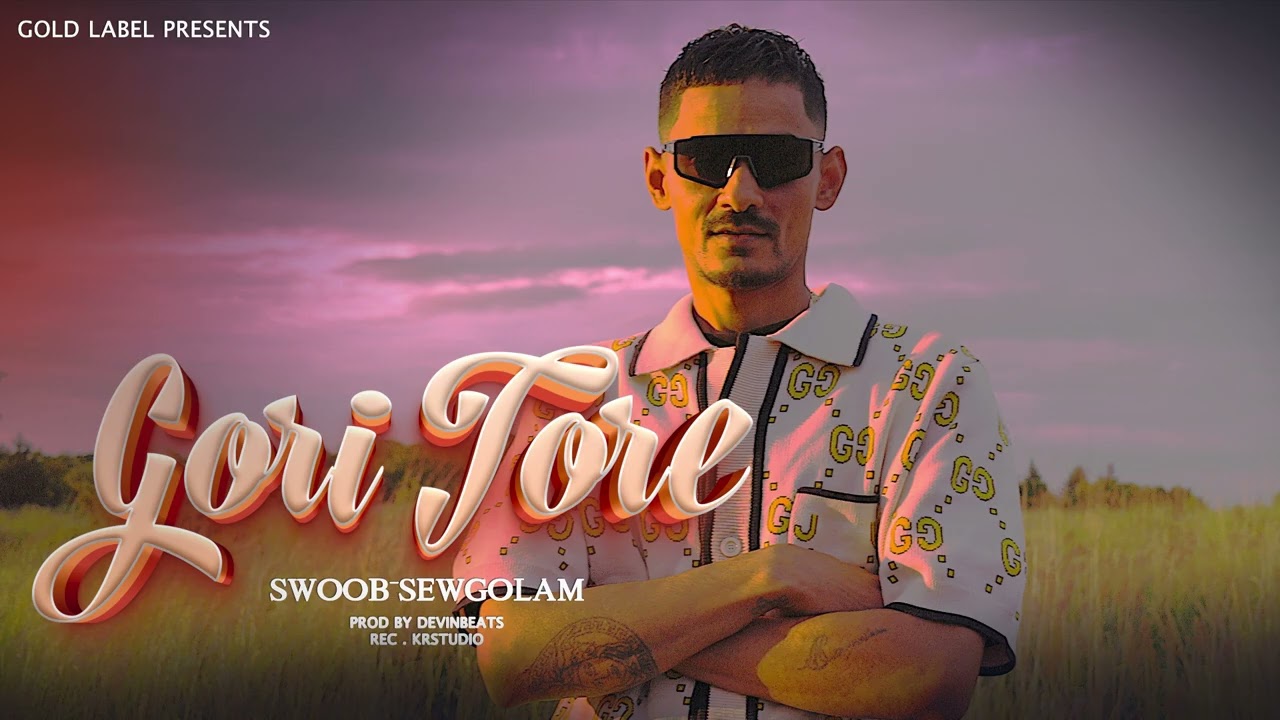 SWOOB SEWGOLAM - GORI TORE