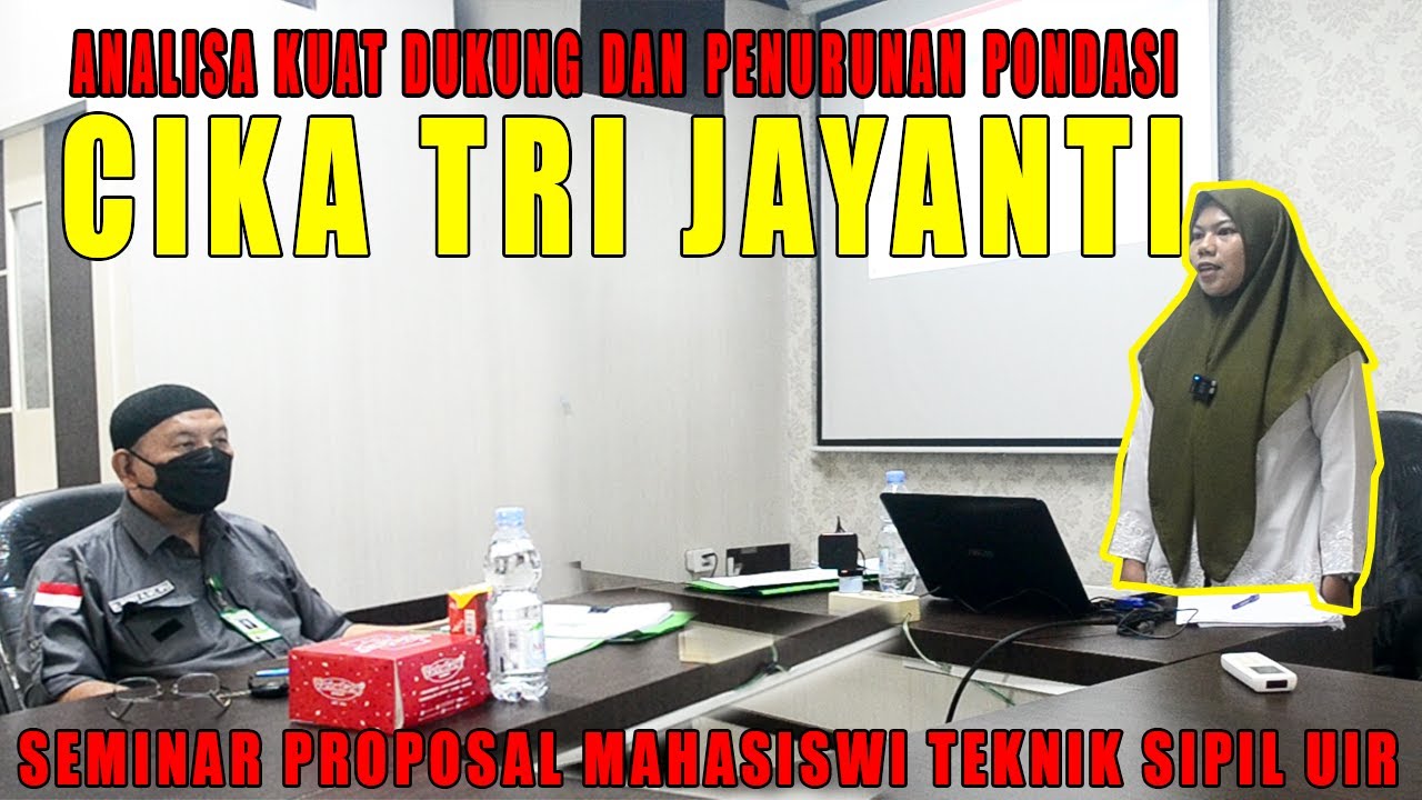 Seminar Proposal Mahasiswi | Prodi Teknik Sipil UNIVERSITAS ISLAM RIAU | PART I