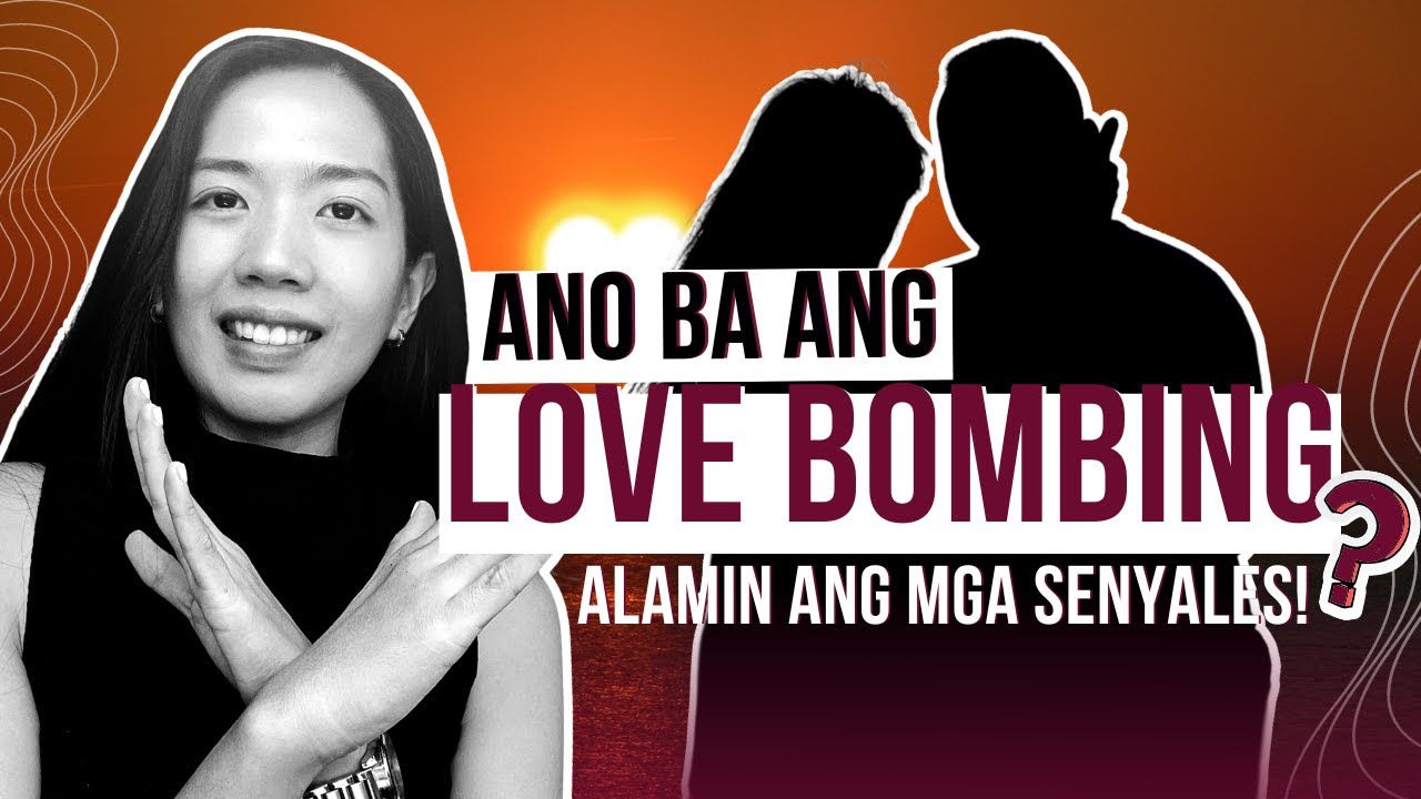 Ano ang LOVE BOMBING? Alamin ang Mga Senyales!
