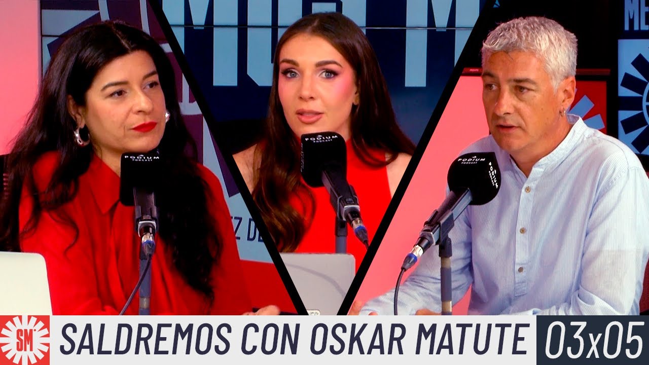 SALDREMOS CON OSKAR MATUTE | 3x05