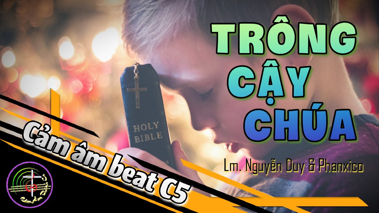 Cảm âm beat C5 || TRÔNG CẬY CHÚA - Lm. Nguyễn Duy & Phanxico || Video cảm âm Full HD