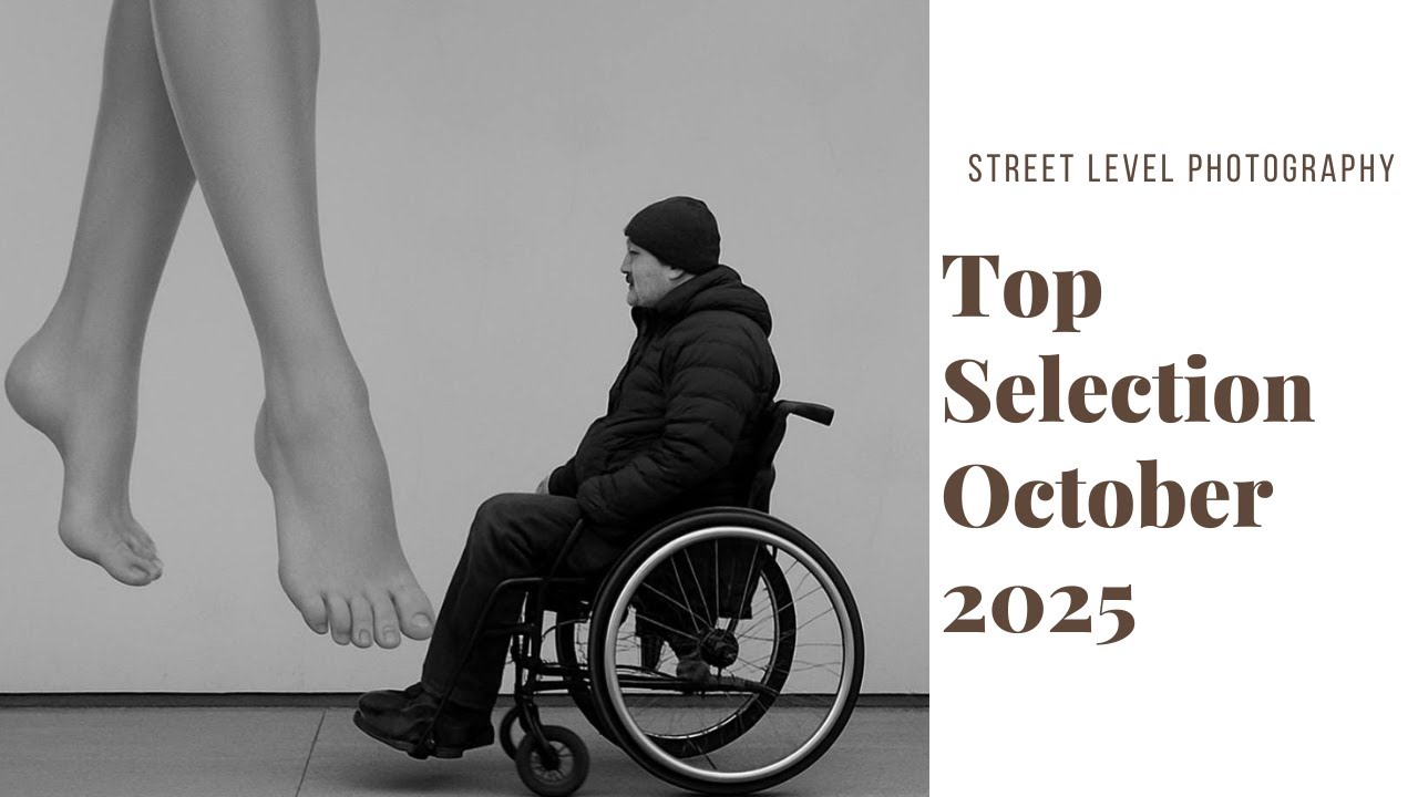 STREET PHOTOGRAPHY: TOP SELECTION - OCTOBER 2025 -