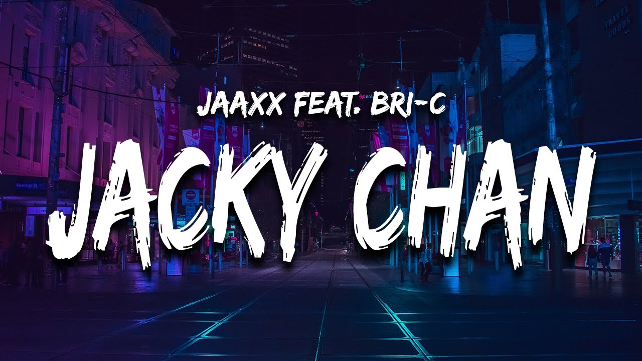 Jaaxx - Jacky Chan (Lyrics) feat. Bri-C