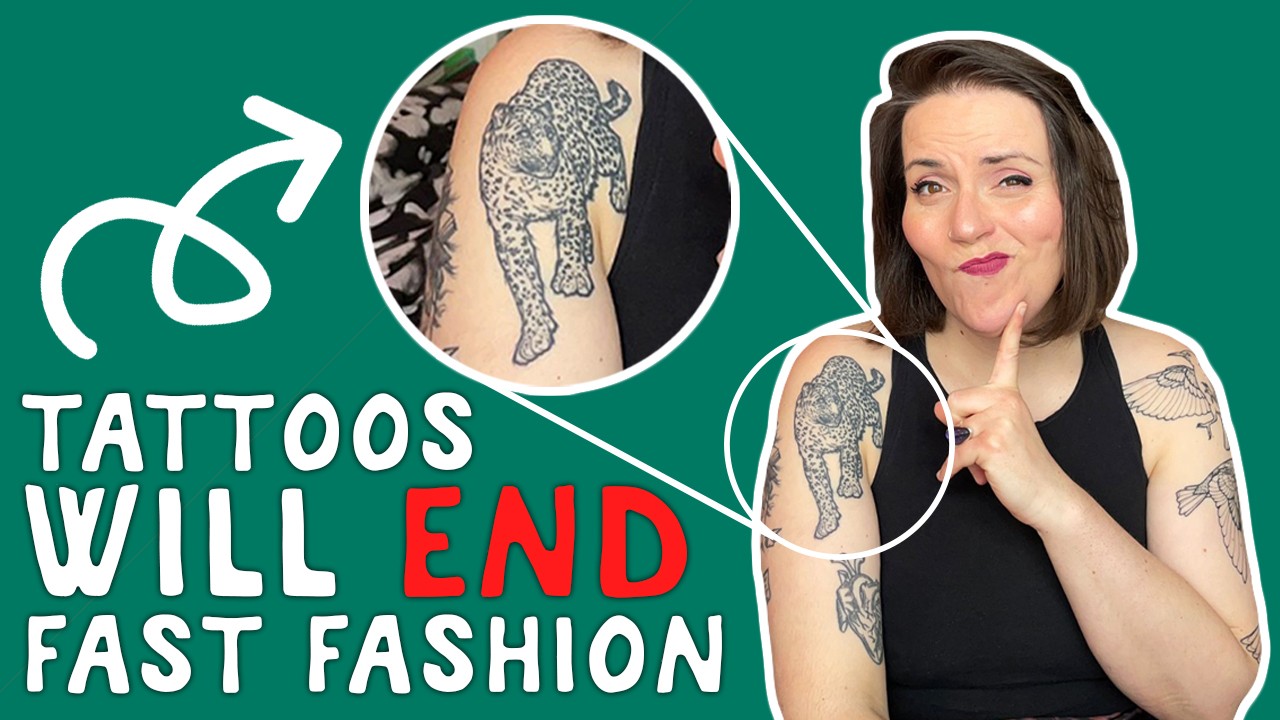 Tattoos are the antidote to fast fashion.