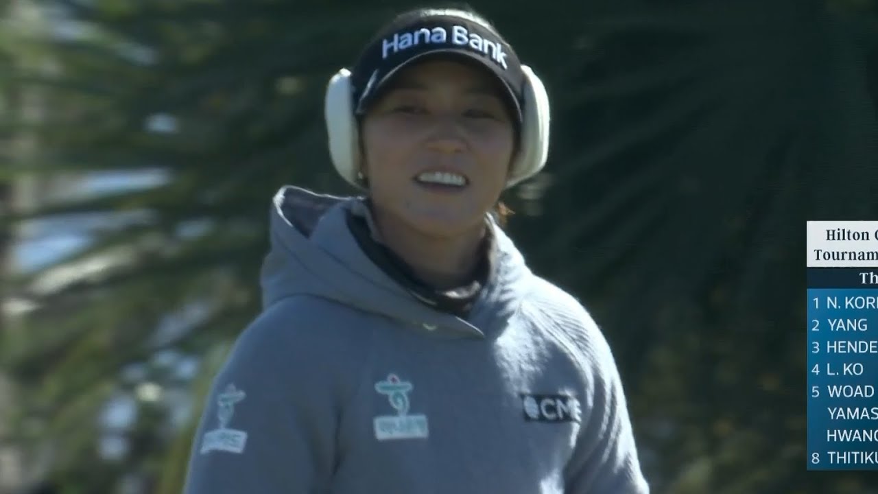 Lydia Ko, Youmin Hwang, Nelly Korda 2026 Hilton Round 3 Finale