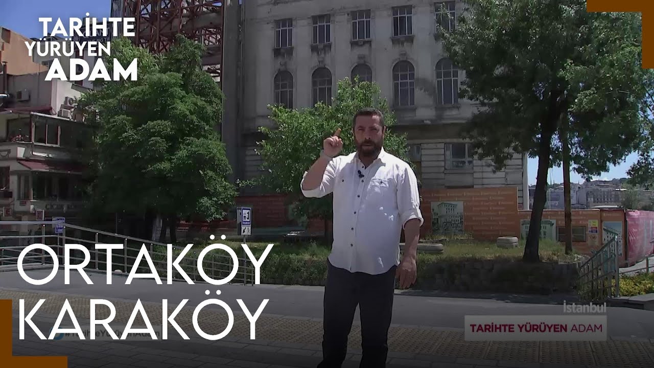 Tarihte Yürüyen Adam - İstanbul | Karaköy - Ortaköy