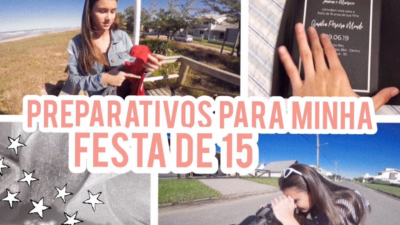 PREPARATIVOS PARA MINHA FESTA DE 15