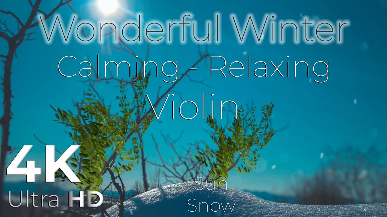 Calm Violin Music with Beautiful Kurdistan Winter &bull; Music for Studying, Relaxation or Sleeping