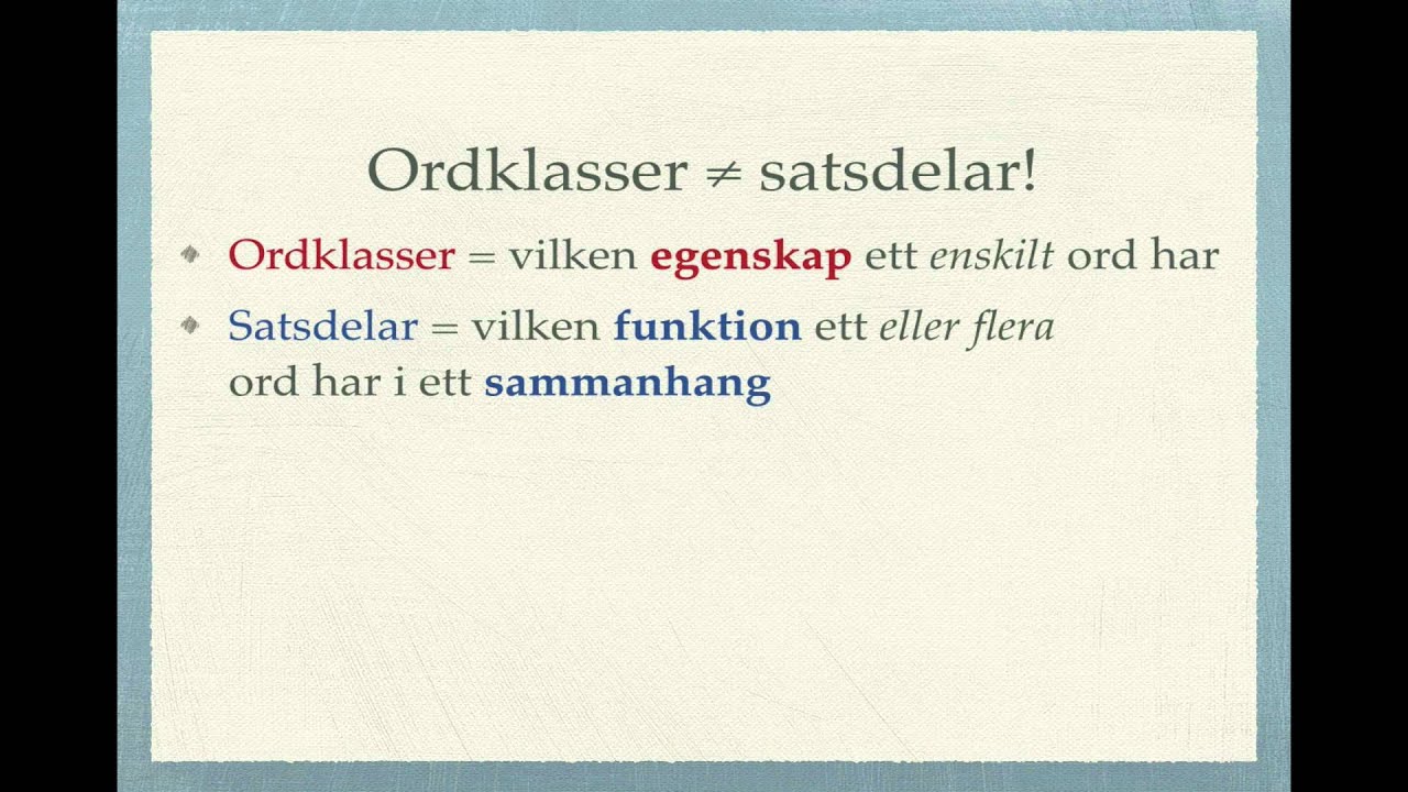 Grundläggande grammatik: ordklasser och satsdelar – skillnaden