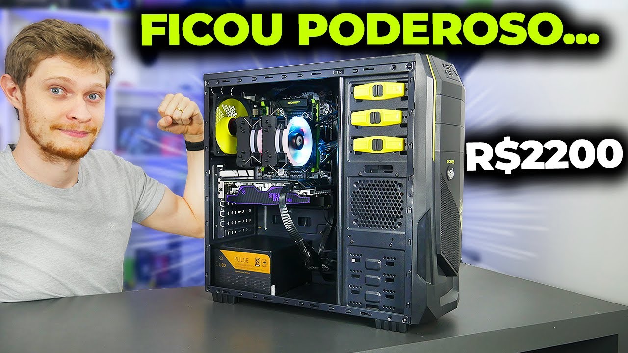 MELHOREI O PC GAMER SALÁRIO MÍNIMO, AGORA CUSTA R$2200, MAS FICOU PODEROSO!