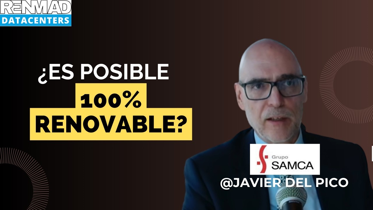 SAMCA: Data Centers y Energía en España: ¿Colapso o Gran Oportunidad? Javier del Pico.