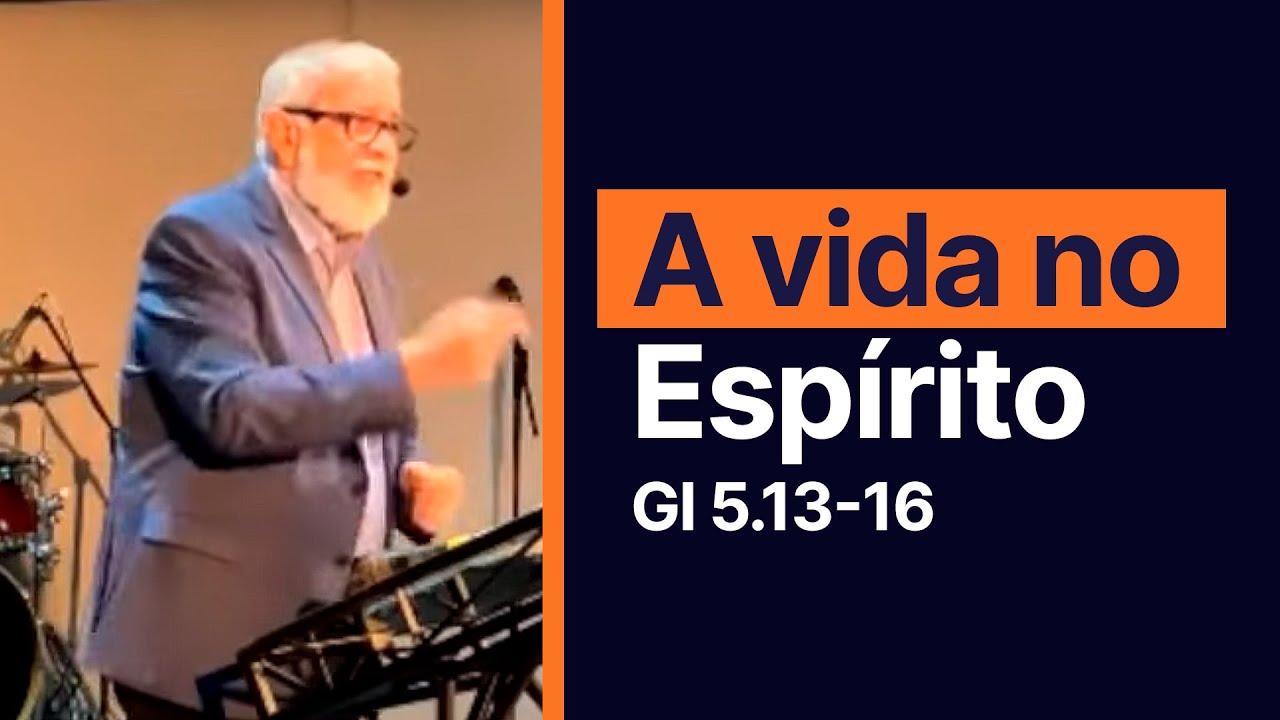 A Vida no Espírito (Gl 5.13-16)
