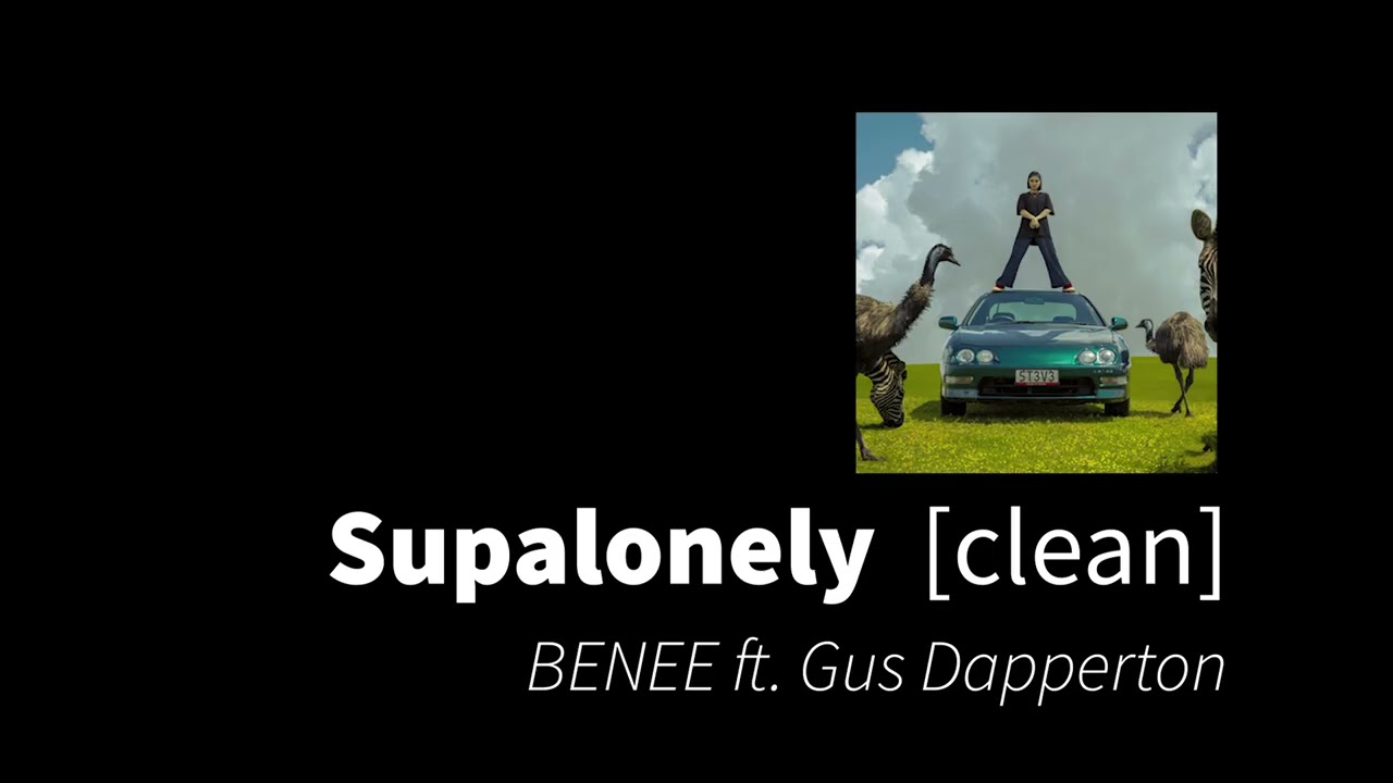 Supalonely | BENEE ft. Gus Dapperton [clean - no beeps]