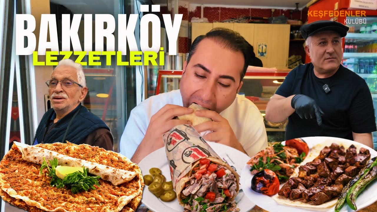 BAKIRKÖY'DE MUTLAKA DENEMENİZ GEREKEN LEZZETLER