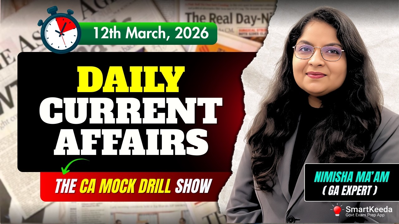 Daily Current Affairs | 12th March 2026 | by Nimisha Ma'am | CA MockDrill - SmartKeeda
