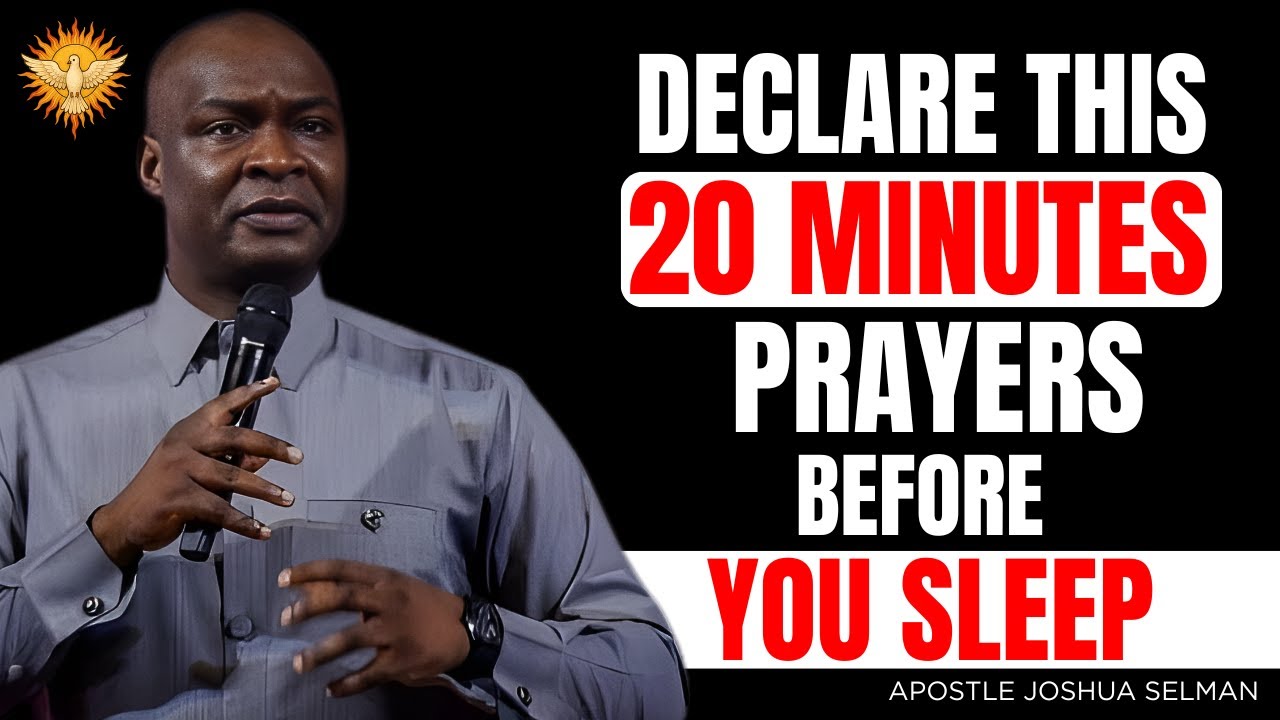 DECLARE THIS 20 MINUTES DANGEROUS PRAYERS BEFORE YOU SLEEP | Joshua Selman Midnight Prayers