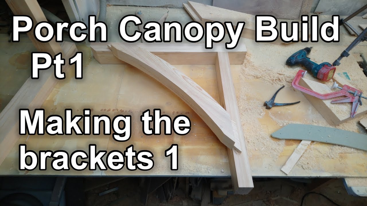 Porch Canopy Build Pt1 - Making the brackets 1