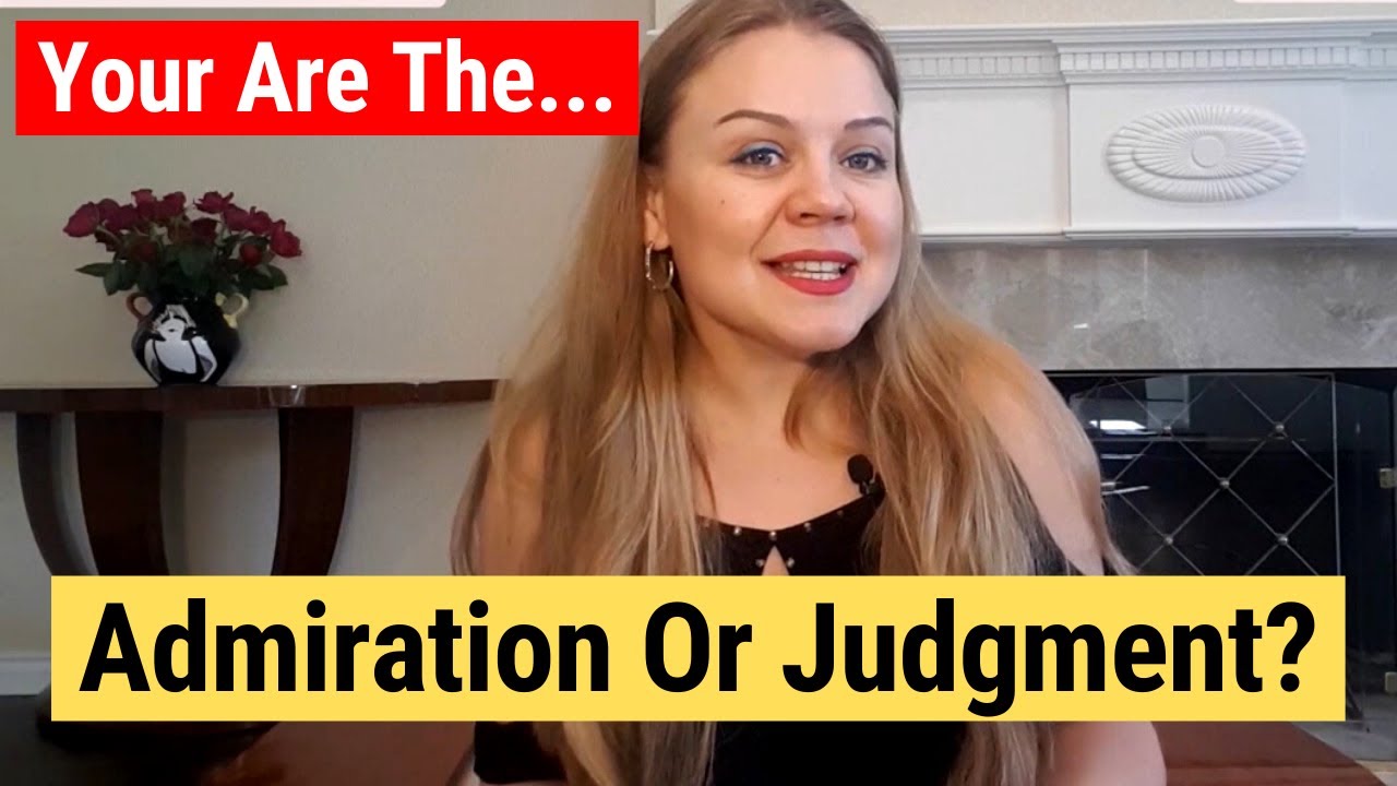 The Best Relationship Advice: Admiration VS Judgment