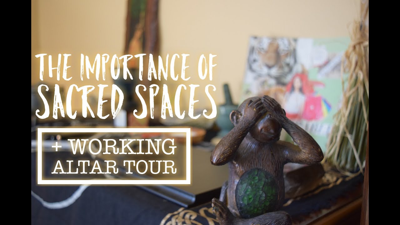 The Importance of Sacred Spaces + Working Altar Tour