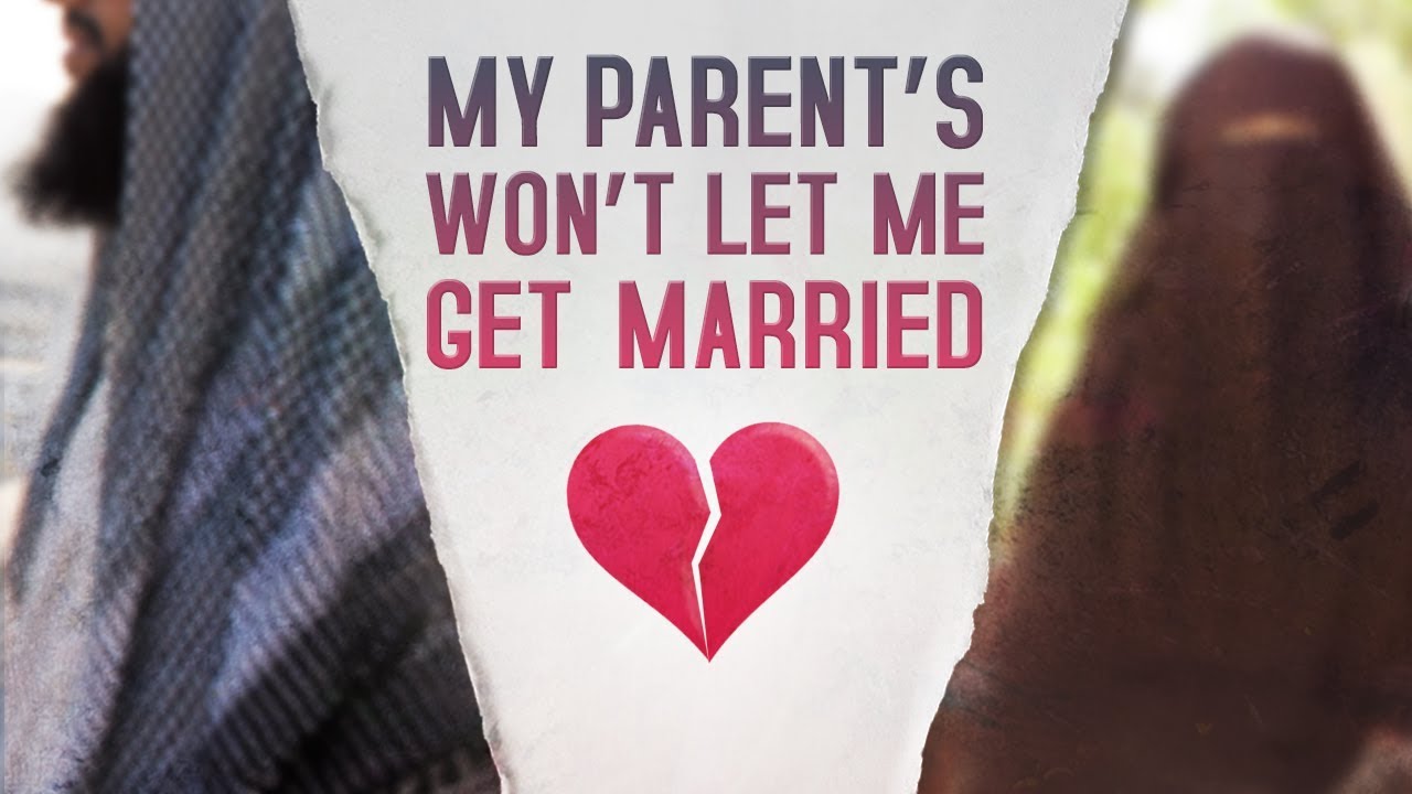 My Parent’s Won’t Let Me Get Married 💔