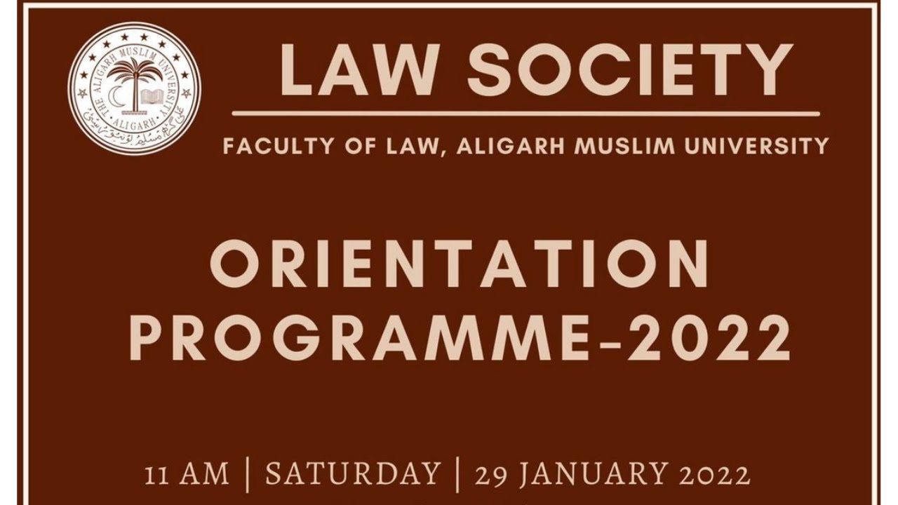 Orientation Programme - 2022 | Law Society, Faculty of Law, A.M.U., Aligarh | 29/01/2022
