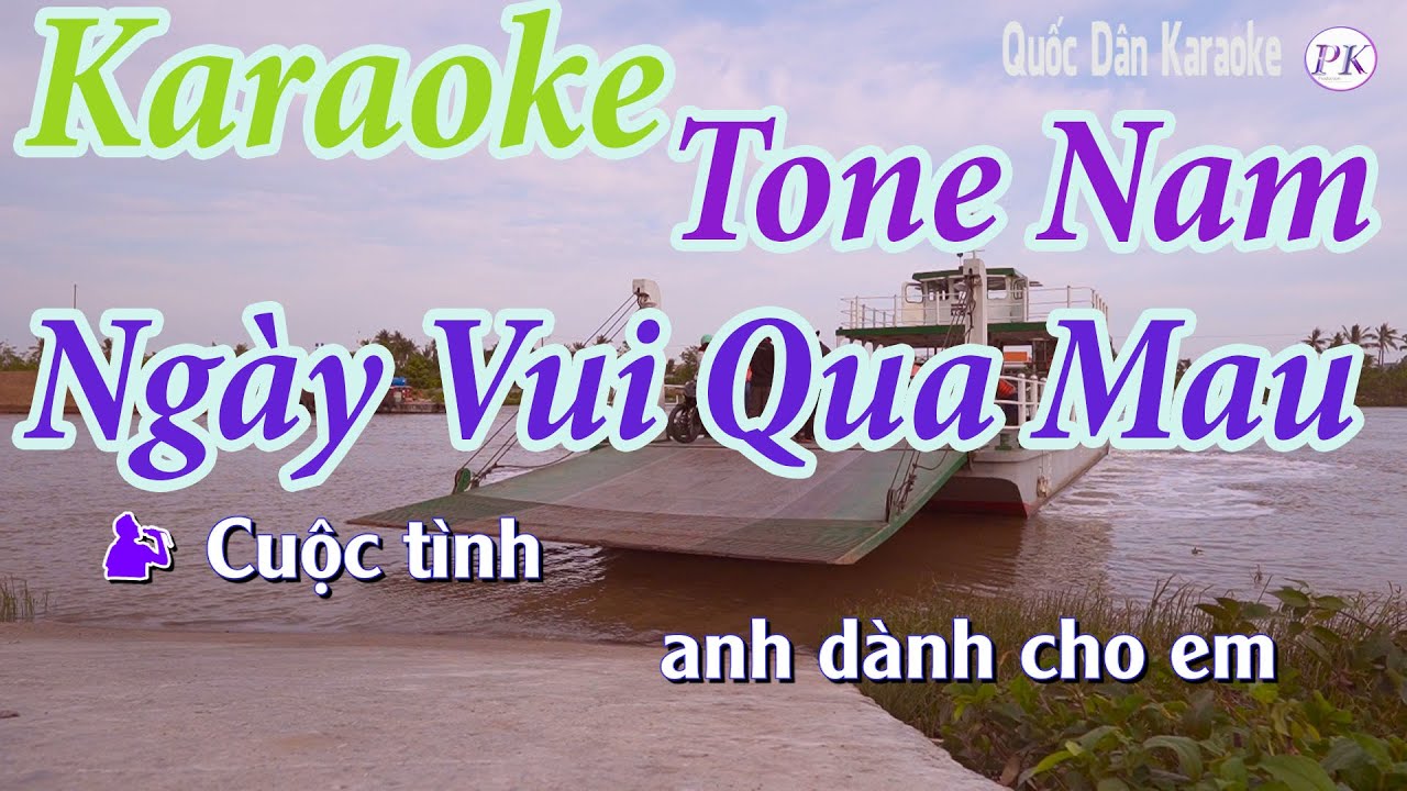 Karaoke Ngày Vui Qua Mau | Bossa Nova | Tone Nam (Si Thứ Bm) | Quốc Dân Karaoke