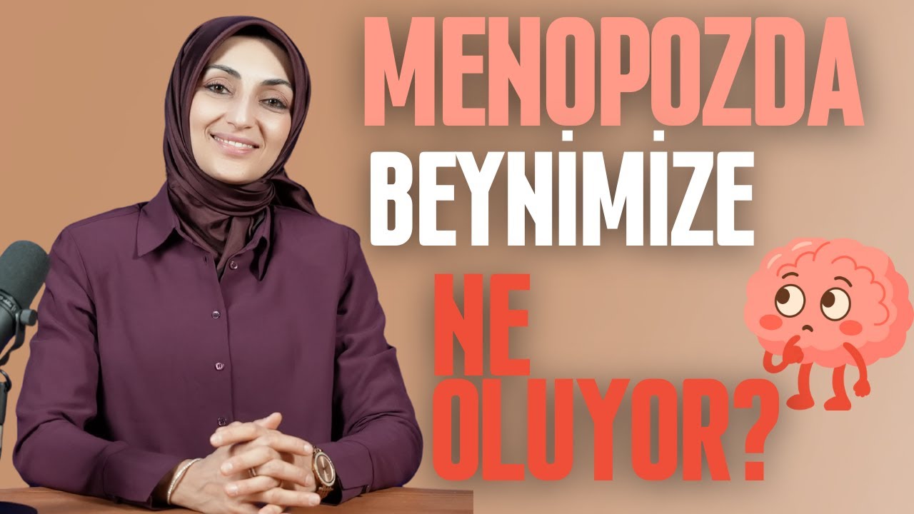 Menopozda Beynimize Ne Oluyor? @op.dr.dilaratekdenkirgiz