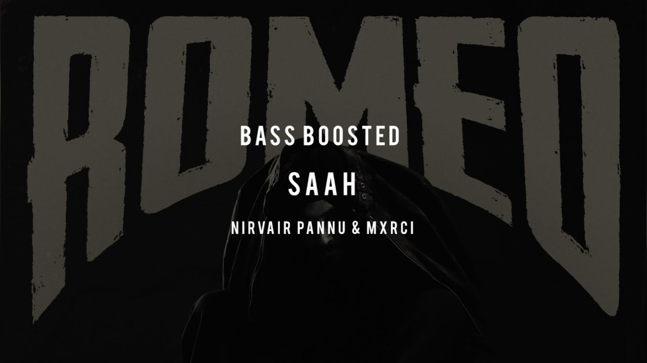 SAAH | NIRVAIR PANNU & MXRCI [BASS BOOSTED EDITION]