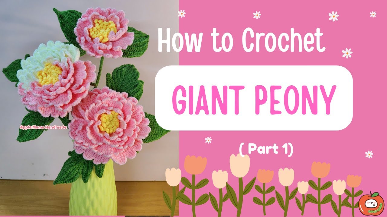 #24.1 Hướng dẫn móc hoa mẫu đơn khổng lồ -  How to crochet Giant Peony (PART 1)