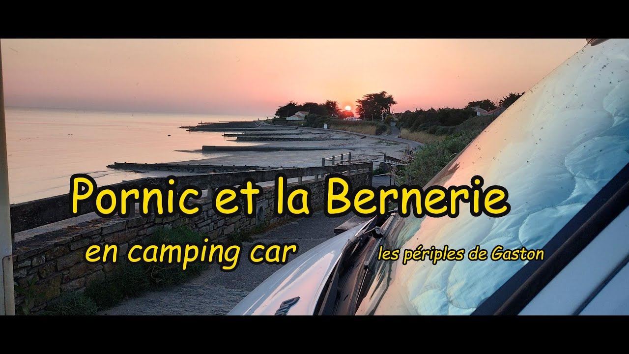 Pornic, la Bernerie, les Moutiers,  en Camping Car aires de stationnement les périples de Gaston