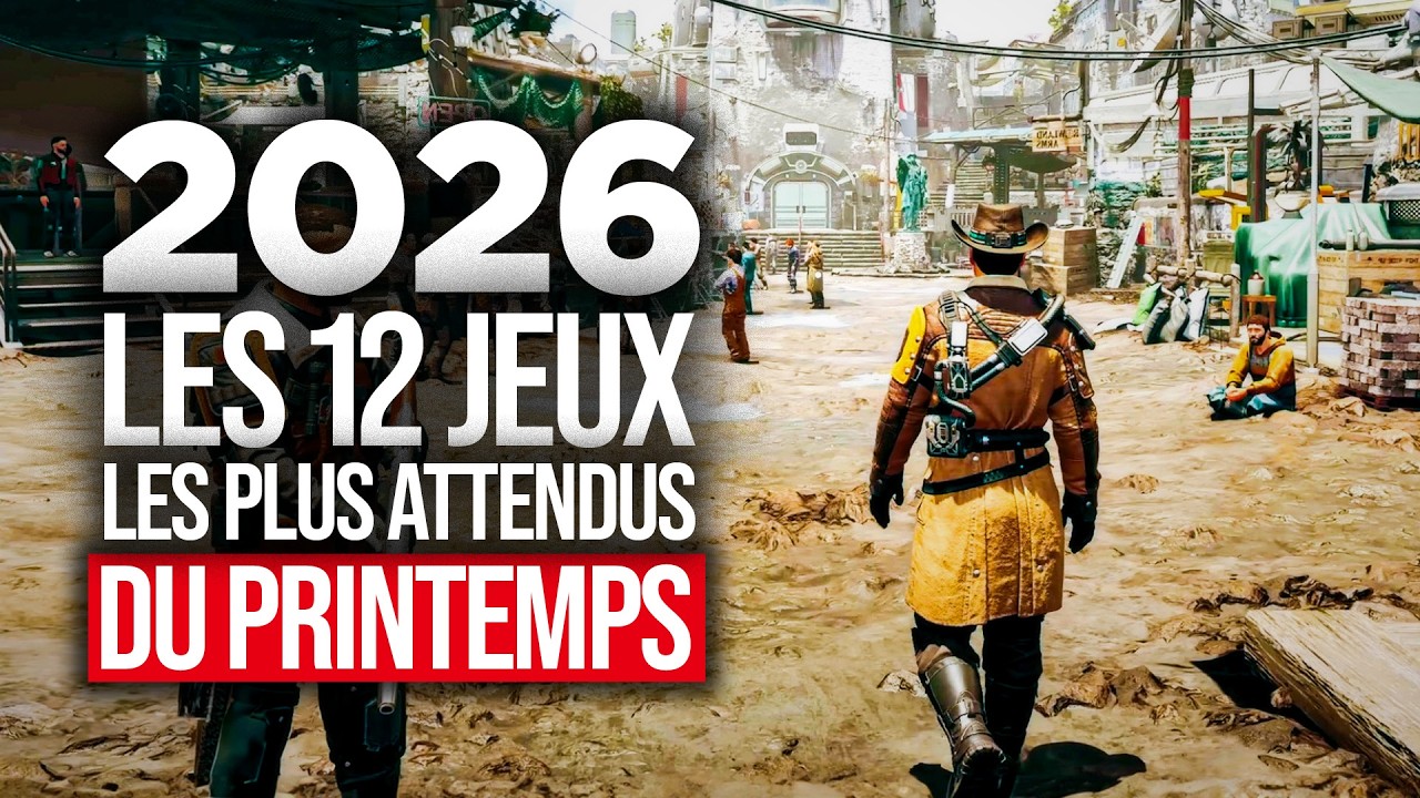 Les 12 JEUX les PLUS ATTENDUS du PRINTEMPS 2026 ! 💥 &Ccedil;a va envoyer du LOURD !