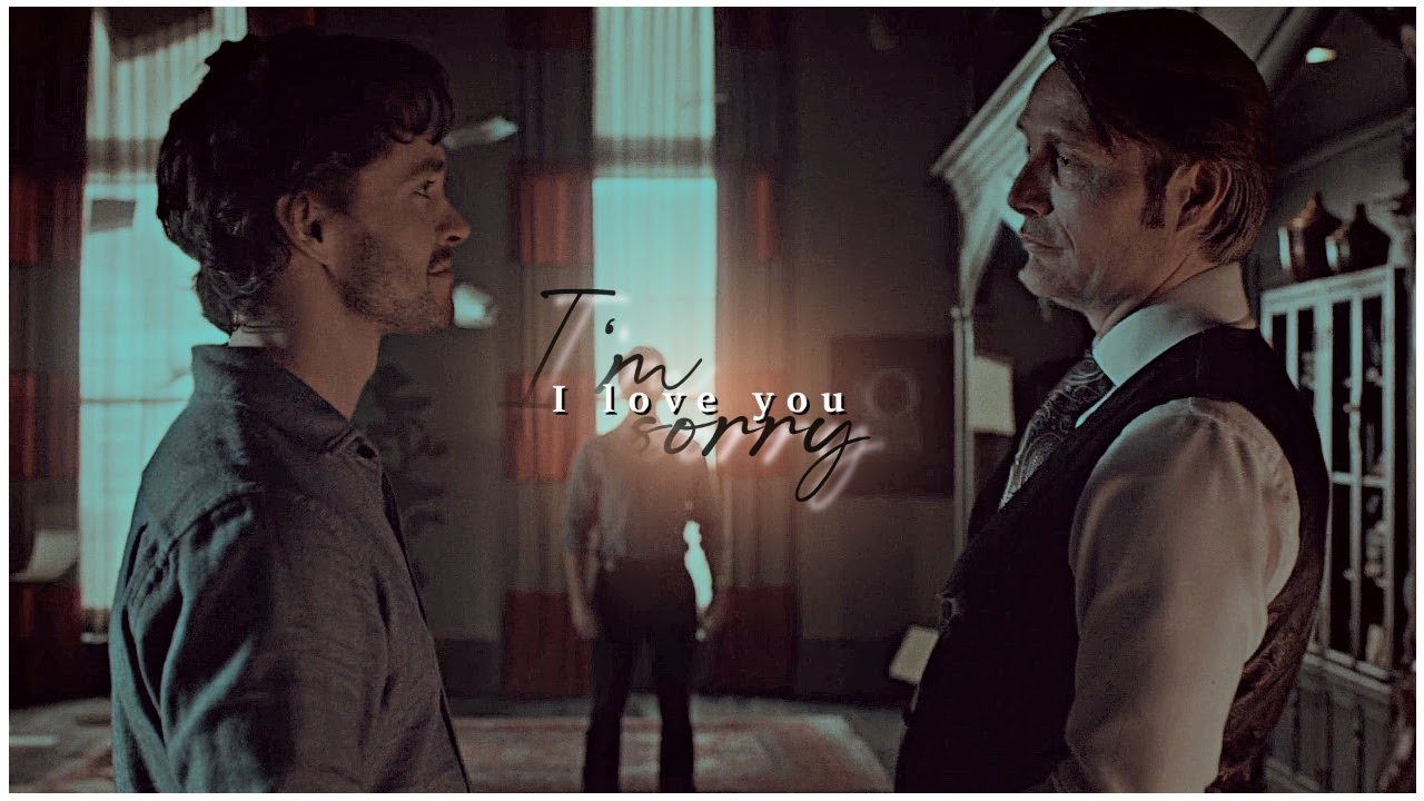 Will & Hannibal | I love you, I'm sorry [hannigram]