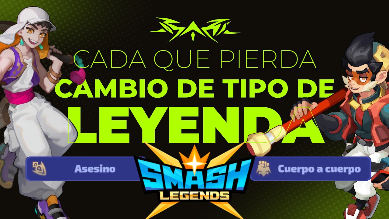 CADA QUE PIERDA CAMBIO DE TIPO DE LEYENDA🎮 - 🌟SMASH LEGENDS🌟