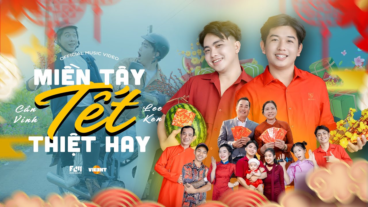 MIỀN TÂY TẾT THIỆT HAY || CẦN VINH  x LEE KEN || OFFICIAL MUSIC VIDEO || NHẠC TẾT 2025