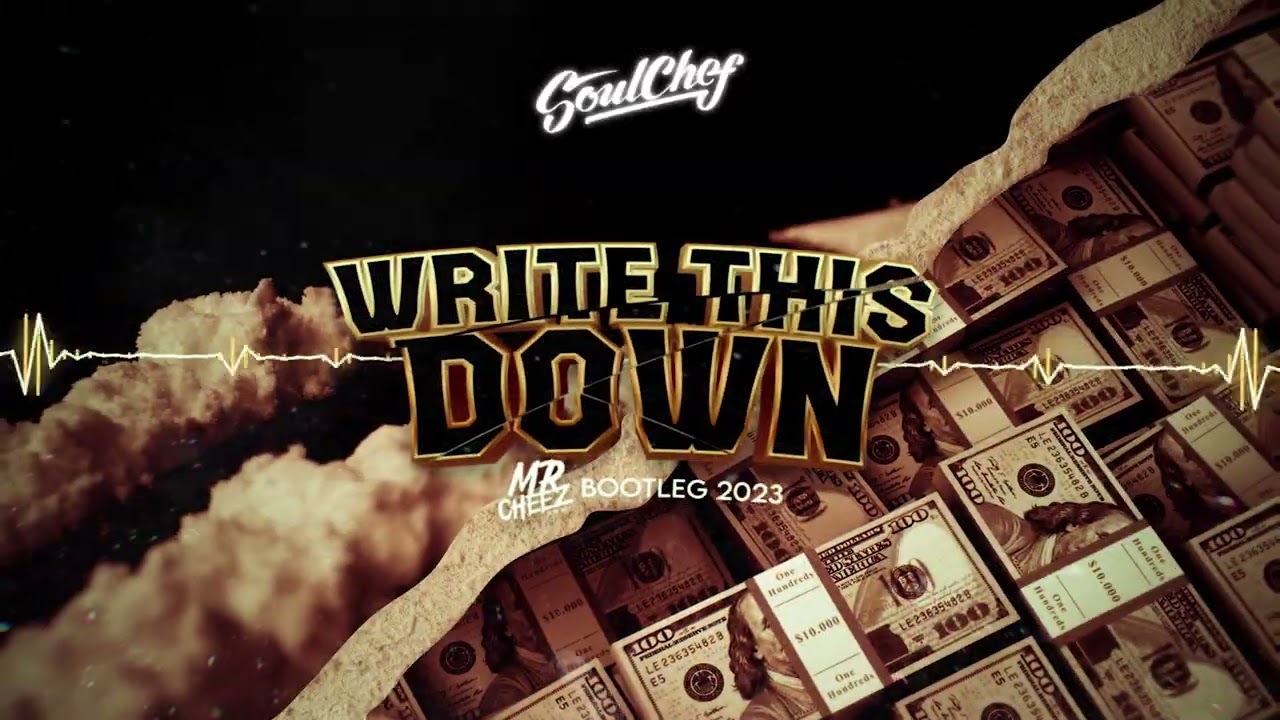 SoulChef - Write This Down (Mr.Cheez Bootleg 2023)