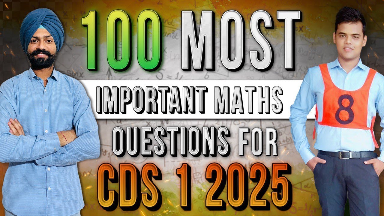Most Important 100 questions for CDS 2025(1) | CDS Mathematics || CDS 2025 (1) || Sandeep Brar