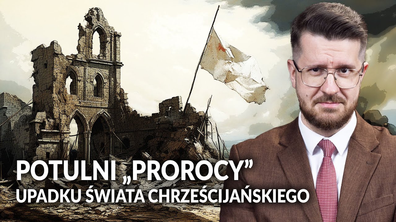 Potulni &bdquo;PROROCY&rdquo; UPADKU świata chrześcijańskiego  || JA, KATOLIK
