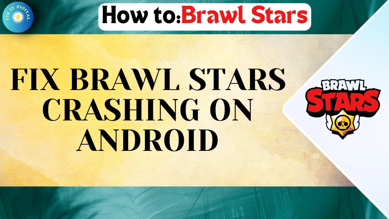 How to Fix Brawl Stars Crashing on Android &mdash; Quick & Easy Fix 2025
