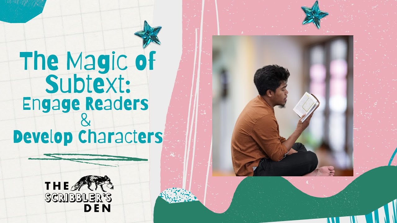 The Magic of Subtext: Using Subtext to Develop Character & Engage the Reader