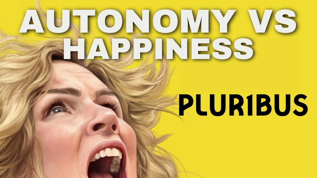 Pluribus TV Series Breakdown: Autonomy vs Happiness